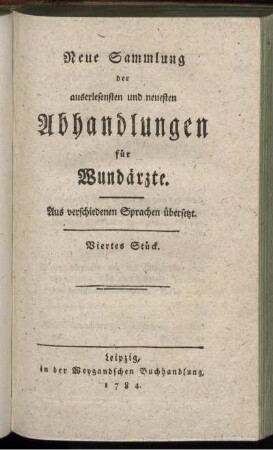 4: Neue Sammlung der auserlesensten und neuesten Abhandlungen für Wundärzte