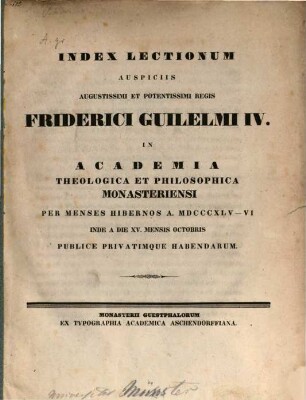 Index lectionum quae auspiciis Regis Augustissimi Guilelmi Secundi in Universitate Litteraria Friderica Guilelma per semestre ... habebuntur, WS 1845/46