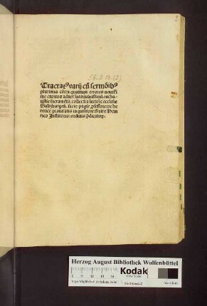 Tractat[us] varij cu[m] sermo[n]ib[us] plurimis co[n]tra quattuor errores nouissime exortos aduersus diuinissimu[m] eucharistie sacrame[n]tu[m]: collecti a lectore ecclesie Saltzburgen[sis]. sacre pagi[n]e p[ro]fessore: ac heretice prauitatis inquisitore: fratre Heinrico Institoris: ordinis p[rae]dicato[rum]
