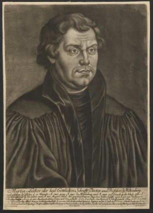 Martin Luther, der heil. Göttlichen Schrifft Doctor, und Professor Zu Wittenberg : ward gebohren Zu Eißleben ...