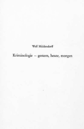 Kriminologie - gestern, heute, morgen