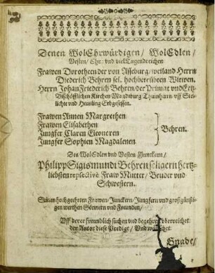Denen Wol Ehrwürdigen/ [...] Frawen Dorotheen der von Asseburg/ [...] Herrn Johan Friederich Behren/ [...] Frawen Annen Margrethen Behren [...]