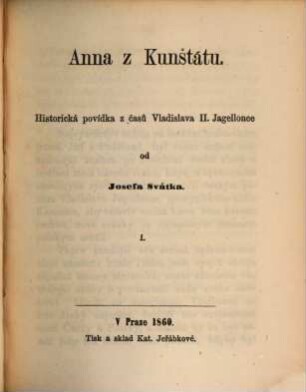 Anna z Kunštátu : Historická povídka z časů Vladislava II.. 1