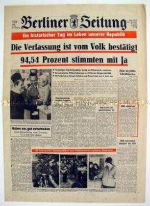 Tageszeitung "Berliner Zeitung" mit dem Ergebnis der Volksabstimmung über die neue Verfassung der DDR