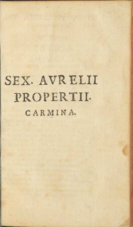 Sex. Avrelii Propertii. Carmina