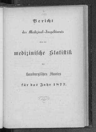 1877: Bericht des Medizinalrates über die medizinische Statistik des Hamburgischen Staates