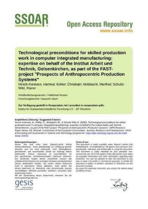 Technological preconditions for skilled production work in computer integrated manufacturing: expertise on behalf of the Institut Arbeit und Technik, Gelsenkirchen, as part of the FAST-project "Prospects of Anthropocentric Production Systems"