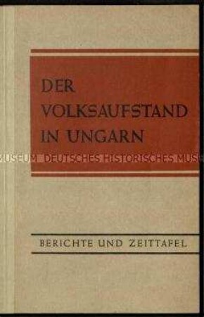 Bericht über die Ereignisse während des Ungarischen Volksaufstands 1956