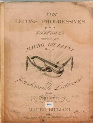 XVIII leçons progressives : pour la guitarre ; oeuv: 51 = 18 fortschreitende Lectionen