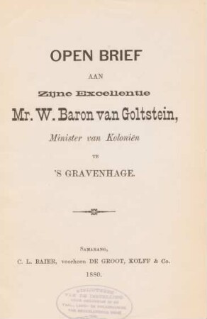 Open brief aan Zijne Excellentie Mr. W. Baron van Goltstein, Minister van Koloniën te 's Gravenhage