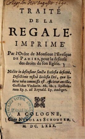 Traité de la regale : imprimé par l'ordre de monsieur l'evesque de Pamies, pour la defense des droits de son eglise