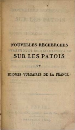 Nouvelles recherches sur les patois ou idiomes vulgaires de la France : et en particulier sur ceux de Département de l'Isère