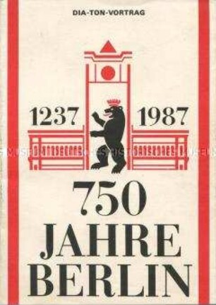 Textheft zum Dia-Vortrag "750 Jahre Berlin"