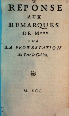 Réponse aux Remarques de M. ... sur la Protestation du Pere le Gobien