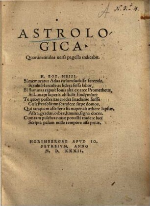 Astrologica, quorum titulos versa pagella indicabit : h.e. I. Circulus solaris, II. de judiciis sive significationibus duodecim locorum orbis signiferi, III. Decreta planetarum in singulis locis Zodiaci ..., IV. Medicationes accomodatae ad astrologicam rationem
