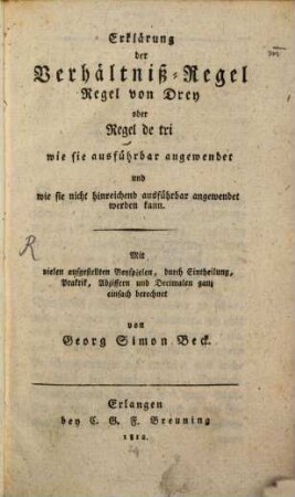 Erklärung der Verhältniß-Regel Regel von drey, oder Regel de Tri