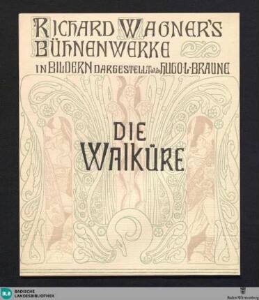 Die Walküre : erster Tag des Bühnenfestspiels: Der Ring des Niebelungen von Richard Wagner