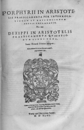 Porphyrii In Aristotelis Praedicamenta Per Interrogationem Et Responsionem Brevis Explanatio : Nec non Dexippi In Aristotelis Praedicamenta Qvaestionum Libri Tres