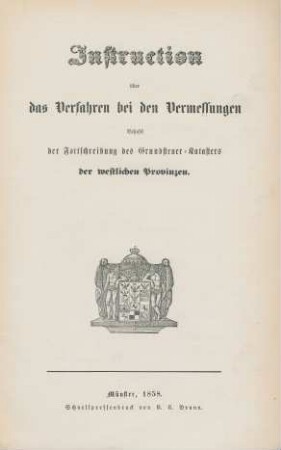 Instruction über das Verfahren bei den Vermessungen behufs der Fortschreibung des Grundsteuer-Katasters der westlichen Provinzen