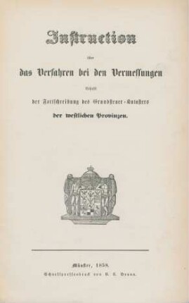 Instruction über das Verfahren bei den Vermessungen behufs der Fortschreibung des Grundsteuer-Katasters der westlichen Provinzen
