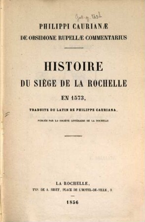 De obsidione Rupellae commentarius : Histoire du siège de la Rochelle en 1573, traduite du latin par L. Delayant