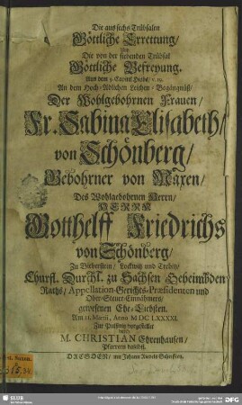 Die aus sechs Trübsalen göttliche Errettung an dem Leichenbegängnüß der ... Sabina Elisabeth von Schönberg ...