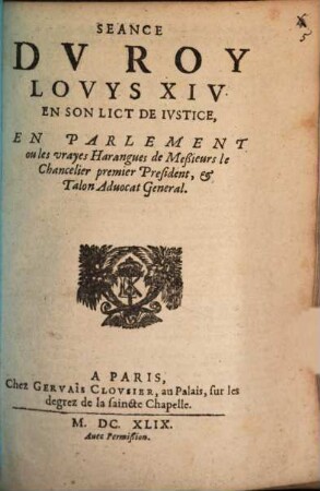 Séance du Roy Louis XIV. en son lict de justice en parlement ...