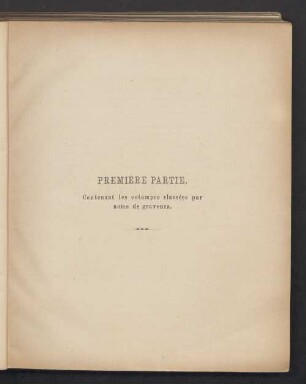 Première partie. Contenant les estampes classées par noms de graveurs