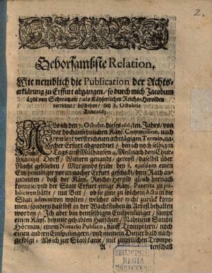 Relation An Die Römische Käyserliche Mayestätt, Von Deroselben Commissarien über die beschehene Achts-Erklärung der Statt Erfurt abgangen