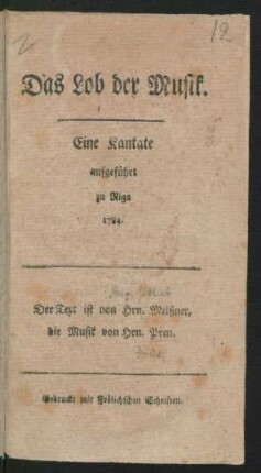Das Lob der Musik : Eine Kantate aufgeführt zu Riga 1784.