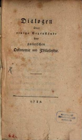 Dialogen über einige Gegenstände der politischen Oekonomie und Philosophie