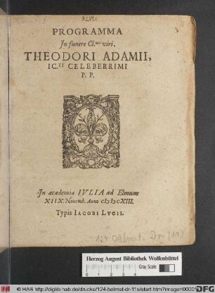 Programma In funere Cl.mi viri, Theodori Adamii, IC.ti Celeberrimi : P.P. In academia Iulia ad Elmum XIIX. Novemb. Anno MDCXIII.