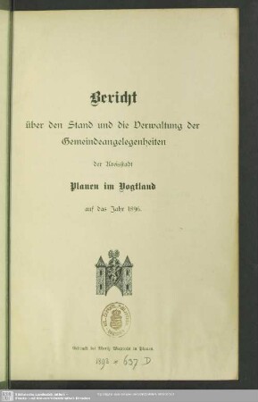 1896: Bericht über die Verwaltung und den Stand der Gemeindeangelegenheiten der Kreisstadt Plauen : auf die Jahre ...