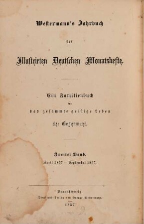Westermanns illustrierte deutsche Monatshefte : ein Familienbuch für das gesamte geistige Leben der Gegenwart. 2. 1857