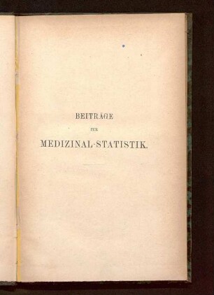 [1]: Beiträge zur Medizinal-Statistik