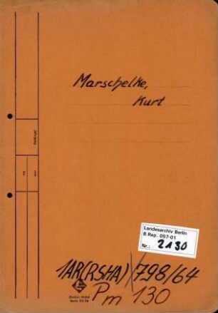 Personenheft Kurt Marschelke (*22.05.1913), SS-Hauptsturmführer, ab 1945 SS-Sturmbannführer