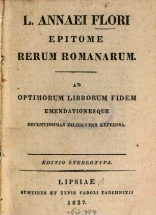 Epitome rerum Romanorum : Ad optimorum librorum fidem emendationesque recentissimas diligenter expressa