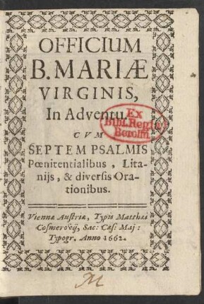 Officium B. Mariae Virginis, In Adventu : Cum Septem Psalmis Poenitentialibus, Litaniis, & diversis Orationibus
