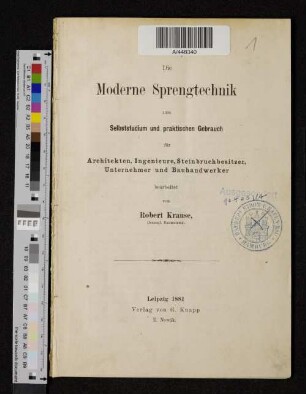Die moderne Sprengtechnik : zum Selbststudium und praktischen Gebrauch für Architekten, Ingenieure, Steinbruchbesitzer, Unternehmer und Bauhandwerker