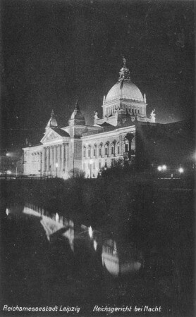 Reichsmessestadt Leipzig: Reichsgericht bei Nacht