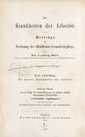 Abth. 1, Die inneren Krankheiten der Arbeiter Theil 3: Die gewerblichen Vergiftungen und die von ihnen besonders heimgesuchten Gewerbe- und Fabrikbetriebe