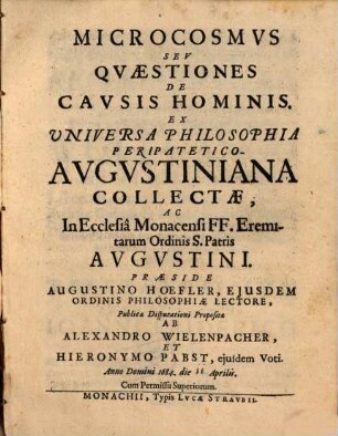 Microcosmus, seu quaestiones de causis hominis : ex univ. philosophia peripatetico ... Augustiniana collectae
