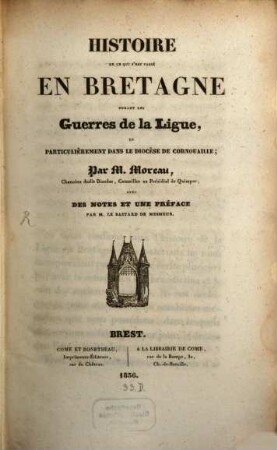 Histoire de ce qui s'est passé en Bretagne durant les guerres de la Ligue ...