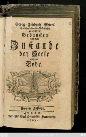 Georg Friedrich Meiers öffentlichen Lehrers der Weltweisheit zu Halle Gedancken von dem Zustande der Seele nach dem Tode