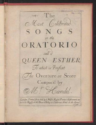 The most celebrated songs in the oratorio call’d Queen Esther to which is prefixt the overture in score