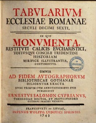 Tabvlarivm Ecclesiae Romanae Secvli Decimi Sexti : In Quo Monumenta, Restituti Calicis Eucharistici, Totiusque Concilii Tridentini Historiam Mirifice Illustrantia, Continentur