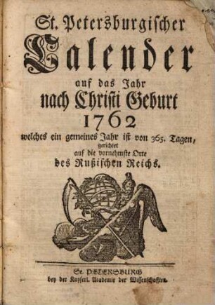 St. Petersburgischer Calender : auf das Jahr .... 1762