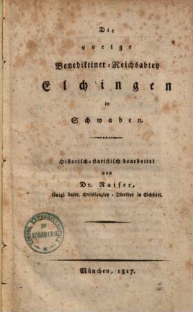 Die vorige Benediktiner-Reichsabtey Elchingen in Schwaben : hist.-statist.