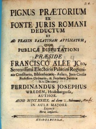 Pignus praetorium ex fonte iuris Romani deductum, et ad praxin Palatinam applicatum