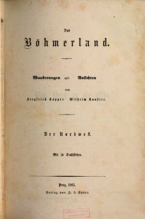 Das Böhmerland : Wanderungen und Ansichten ; der Nordwest